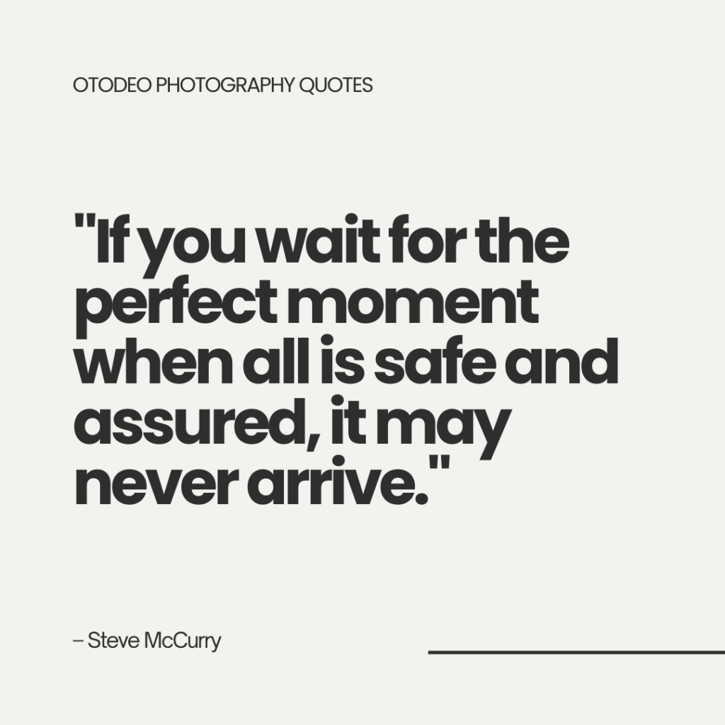 Photography Quote of the Day - Steve McCurry - OTODEO Motivational Quotes for Photographers